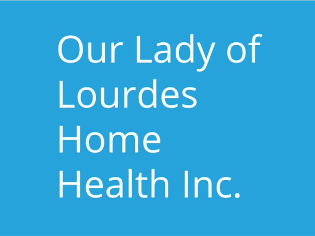 OUR LADY OF LOURDES HOME HEALTH, INC home care agency in Rancho Cucamonga, CA